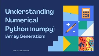 Understanding Numerical Python NumPy for Data Analysis Array Generation