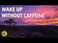 Wake Up Without Caffeine Cinematic Mix Isochronic Tones
