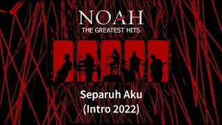 Download NOAH - Separuh Aku (With Intro 2022) MP3