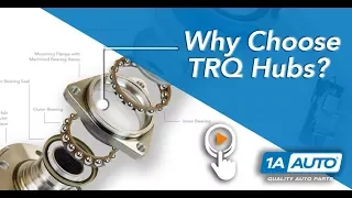 Why Choose TRQ Wheel Bearing and Hub Assemblies for Your Vehicle