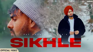 Pav Dharia - SIKHLÉ (Official Video) Juss | MixSingh | Shubh Sandhu | Rohit Negah | Punjabi Songs