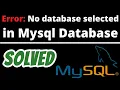 Error Code 1046 No database selected Select the default DB SOLVED in Mysql