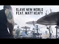 SLAVE NEW WORLD - FEAT. MATT HEAFY (TRIVIUM)