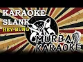 Download Lagu SLANK - HEY BUNG (KARAOKE VERSION)