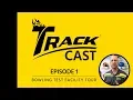 Trackcast Episode 1 Bowling Test Facility Tour