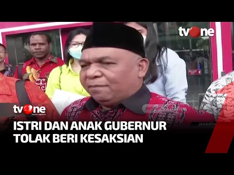 Istri & Anak Lukas Enembe Menolak Beri kesaksian Kasus Suap APBD Papua