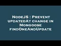 NodeJS Prevent updatedAt change in Mongoose findOneAndUpdate