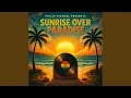 Lagu Sunrise Over Paradise (feat. SolRise)