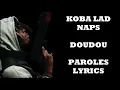 Koba LaD ft. Naps - Doudou (Paroles/Lyrics)