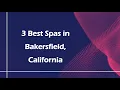 3 Best Spas in Bakersfield California Wellness Centers