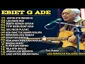EBIET G ADE || Koleki lagu terbaik sepanjang masa 