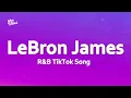 Lebron James Song R B TikTok Song Lebron Lebron Lebron James