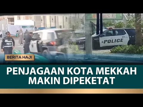 Polisi Arab Saudi Makin Perketat Wilayah Mekkah dan Masjidil Haram