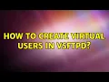 How to create virtual users in vsftpd