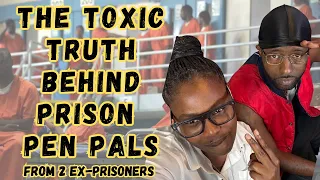 THE TOXIC TRUTH BEHIND PRISON PEN PALS from 2 ex-prisoners