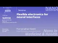 Flexible electronics for neural interfaces by Prof Jonathan Viventi