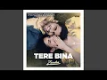 Download Lagu tere bina (Trending Version)