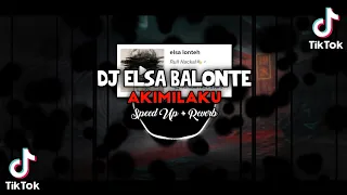 Download DJ ELSA BALONTE AKIMILAKU (Speed Up + Reverb) MENGKANEE MP3