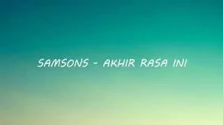Download Samsons - Akhir Rasa Ini (Lirik) MP3