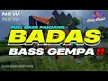 Download Lagu DJ BADAS BASS GEMPA || STYLE CEK SOUND NULUP HOREG TERBARU FULL BASS PANJANG GLERR !!