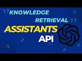 Open AI Assistants API Knowledge Retrieval - Python