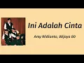 Ini Adalah Cinta - Arsy Widianto ft Wijaya 80 | Lyrics / Lirik