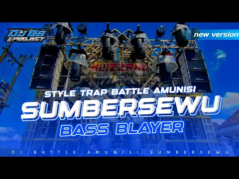 Download MP3 DJ TRAP BATTLE AMUNISI SUMBERSEWU || BASS BLAYER || G2PROJECT