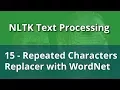NLTK Text Processing 15 - Repeated Characters Replacer with WordNet