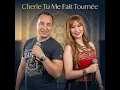 Cherie tu me fait tournée