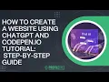 How to Create a Website Using ChatGPT and CodePen io Tutorial Step-by-Step Guide ChatGPT