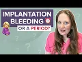 Implantation Bleeding VS Period How To Tell The Difference Dr Lora Shahine