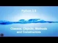 Classes Objects Methods and Constructors - Python 3 5