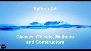 Classes Objects Methods and Constructors - Python 3 5