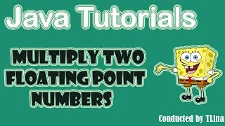 How to Multiply Two Floating Point Numbers using Java language
