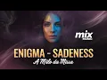 Lagu ENIGMA – Sadeness 😮 A Mêlo da Missa Que Marcou Uma Era | MIX MUSIC