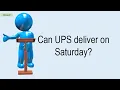 Can UPS Deliver On Saturday