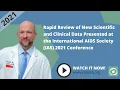 Rapid Review of New Scientific and Clinical Data Presented at IAS 2021