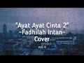 Download Lagu Ayat-Ayat Cinta 2 ~ Krisdayanti | Cover Fadhilah Intan Lirik