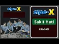 Download Lagu Tipe X - Sakit Hati Lagu Hits Dan Populer Tipe X Sakit Hati Rilis 2001