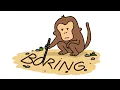 Lagu Monkey Needs to Be Bored (Here’s Why)