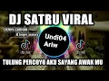 Lagu DJ SATRU X TULUNG PERCOYO AKU SAYANG AWAKMU DENNY CAKNAN REMIX 2021 || FULL BASS VIRALTIKTOK
