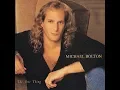 Lagu Michael Bolton - Said I Loved You...But I Lied ( Album Version HQ )
