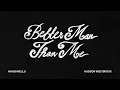 Marshmello, Hudson Westbrook - Better Man Than Me (Lyric Video)