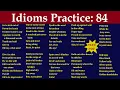 Three Hours of Idioms Practice Meanings with Examples