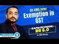 14 Exemptions in GST RR 6 0 For Jan 26 May 26 CA Inter GST CA VB Sir Vsmart Academy