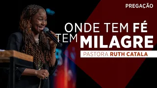 ONDE TEM FÉ TEM MILAGRE | Pastora Ruth Catala (Pregação) 😭