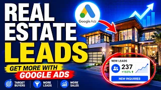 Real Estate Lead Generation with Google Ads | Complete Guide 2027