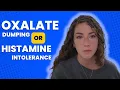 Oxalate Dumping Or Histamine Intolerance