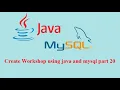 Tutorial java Workshop CRUD Mysql part 20