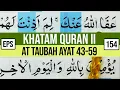 KHATAM QURAN II SURAH AT TAUBAH AYAT 43-59 TARTIL  BELAJAR MENGAJI PELAN PELAN EP 154